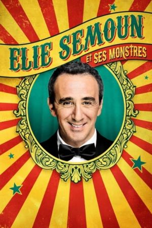 Elie Semoun et ses monstres streaming