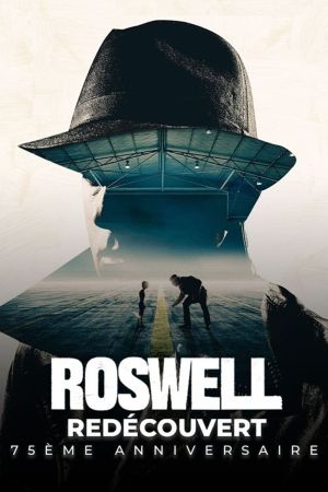 Roswell redecouvert 75eme anniversaire streaming