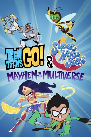 Teen Titans Go! & DC Super Hero Girls : Pagaille dans le Multivers streaming