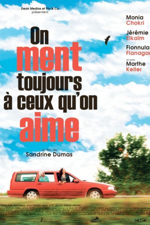 On ment toujours à ceux qu'on aime streaming