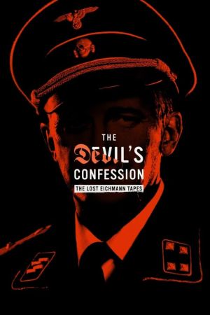 The Devil's Confession: The Lost Eichmann Tapes streaming