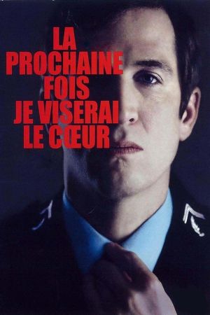 La prochaine fois je viserai le cœur streaming