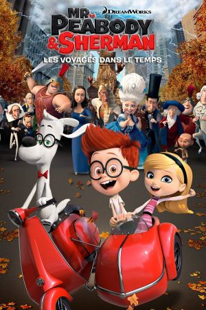M. Peabody et Sherman : Les voyages dans le temps streaming