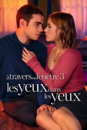 À travers ma fenêtre 3 : Les yeux dans les yeux streaming