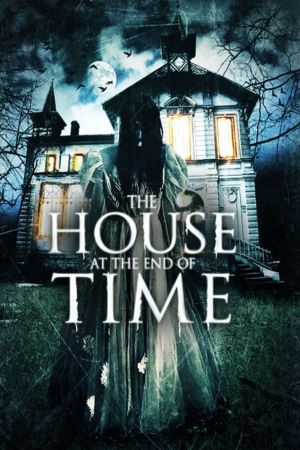 The House at the end of time streaming