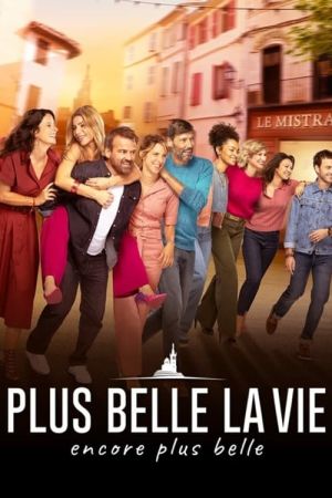 Plus belle la vie, encore plus belle streaming