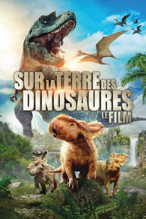 Sur la terre des dinosaures streaming