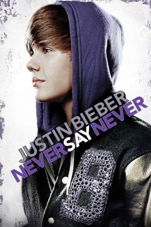Justin Bieber: Never Say Never streaming