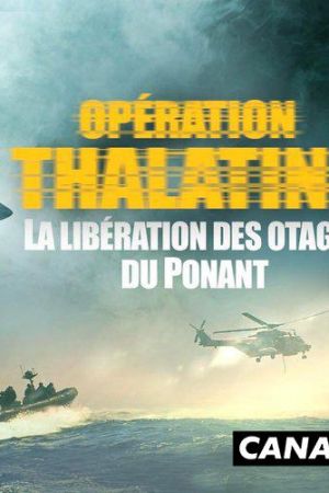 Opération Thalatine : La libération des otages du Ponant streaming