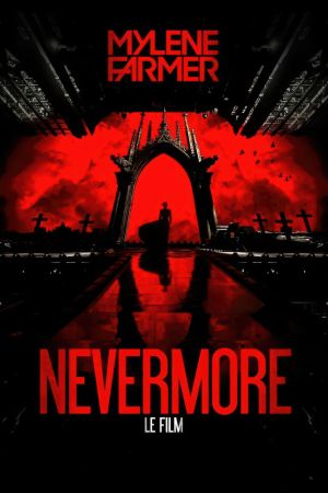 Mylène Farmer : Nevermore - Le film streaming