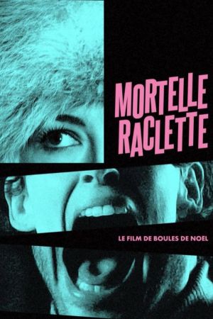 Mortelle raclette streaming