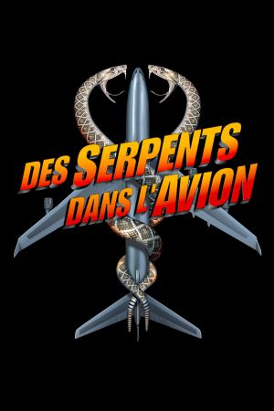 Des Serpents Dans l'Avion streaming