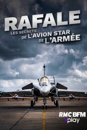 Rafale : Les Secrets de l'avion star de l'armée streaming
