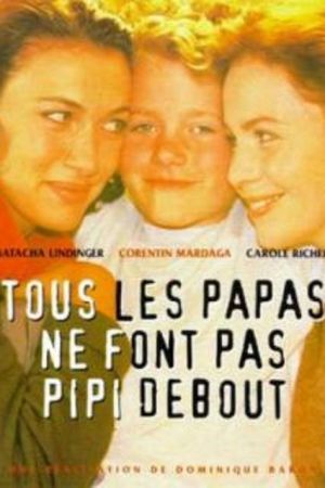Tous les papas ne font pas pipi debout streaming