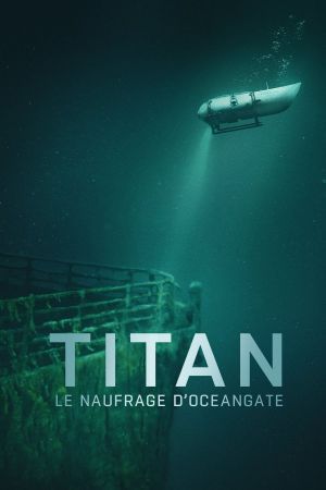 Titan : Le naufrage d'OceanGate streaming